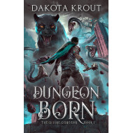 Dungeon Born: The Divine Dungeon Book 1