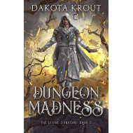 Dungeon Madness: The Divine Dungeon Book 2