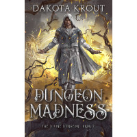 Dungeon Madness: The Divine Dungeon Book 2