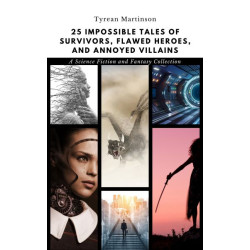25 Impossible Tales: A Science Fiction and Fantasy Collection