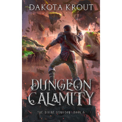Dungeon Calamity: The Divine Dungeon Book 3
