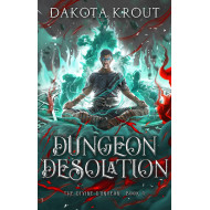 Dungeon Desolation: The Divine Dungeon Book 4