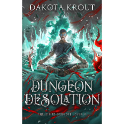 Dungeon Desolation: The Divine Dungeon Book 4