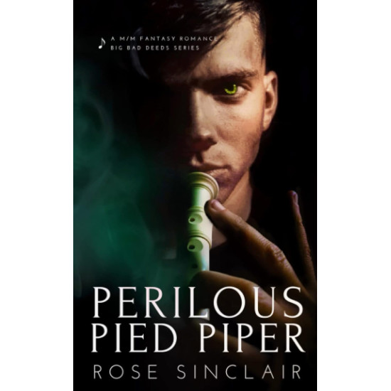 Perilous Pied Piper : A Enemies To Lovers Gay Fairytale Romance