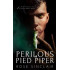 Perilous Pied Piper : A Enemies To Lovers Gay Fairytale Romance