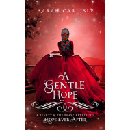 A Gentle Hope: A Beauty and the Beast Retelling