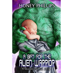 A Gift for the Alien Warrior: Treasured by the Alien Book 7