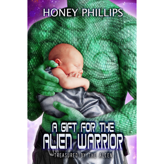 A Gift for the Alien Warrior: Treasured by the Alien Book 7