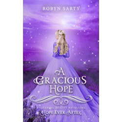 A Gracious Hope: A Sleeping Beauty Retelling