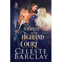 A Harlot at the Highland Court, The Highland Ladies Always Book 4