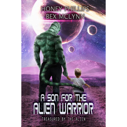 A Son for the Alien Warrior: Treasured by the Alien Book 2