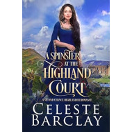 A Spinster at the Highland Court, The Highland Ladies Book 1