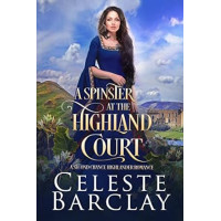 A Spinster at the Highland Court, The Highland Ladies Book 1