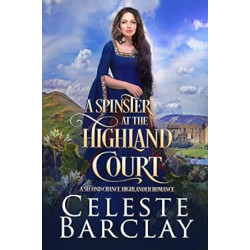 A Spinster at the Highland Court, The Highland Ladies Book 1