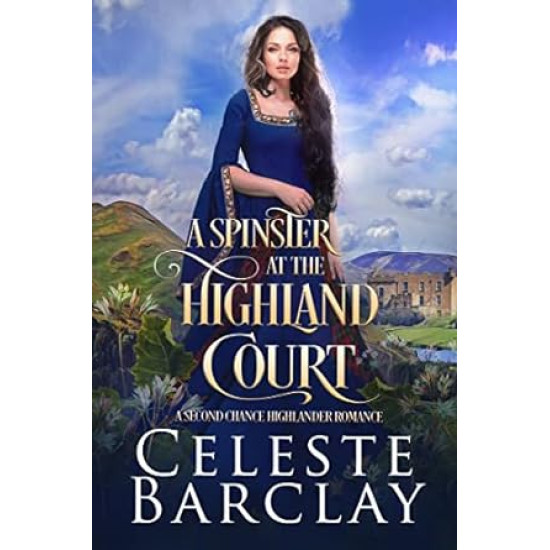 A Spinster at the Highland Court, The Highland Ladies Book 1