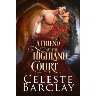 A Friend at the Highland Court, The Highland Ladies Always Book 5
