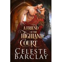 A Friend at the Highland Court, The Highland Ladies Always Book 5