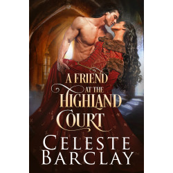 A Friend at the Highland Court, The Highland Ladies Always Book 5