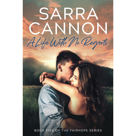 A Life With No Regrets: Fairhope Book Five