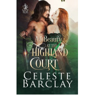 A Beauty at the Highland Court, The Highland Ladies Book 8