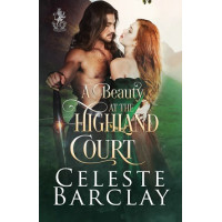 A Beauty at the Highland Court, The Highland Ladies Book 8