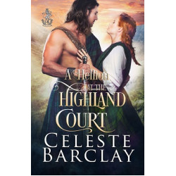 A Hellion at the Highland Court, The Highland Ladies Always Book 2
