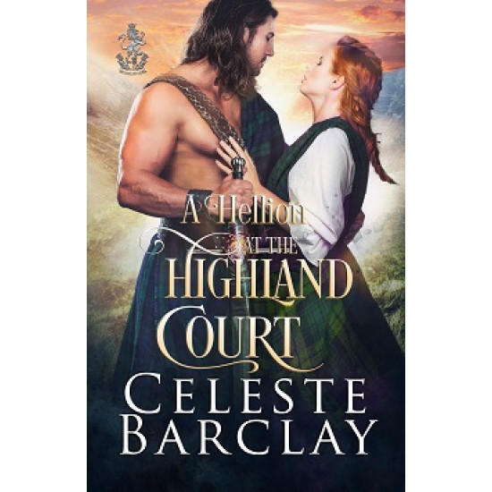 A Hellion at the Highland Court, The Highland Ladies Always Book 2
