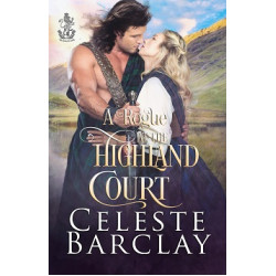 A Rogue at the Highland Court, The Highland Ladies Book 4