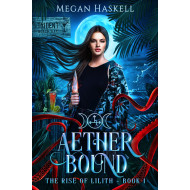 Aether Bound (The Rise of Lilith, Book 1): A mythological portal fantasy adventure