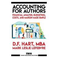 Accounting for Authors: Financial Analysis, Budgeting, Costs, and Margin Made Simple