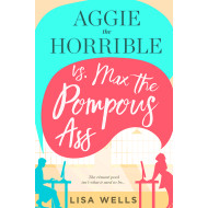 Aggie the Horrible vs. Max the Pompous Ass