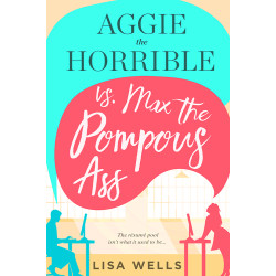Aggie the Horrible vs. Max the Pompous Ass