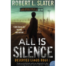 ALL IS SILENCE - Deserted Lands Book I