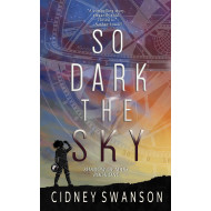 So Dark the Sky: A Hopeful Sci-Fi Adventure perfect for Lady Astro Fans