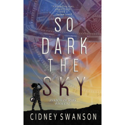 So Dark the Sky: A Hopeful Sci-Fi Adventure perfect for Lady Astro Fans