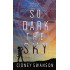 So Dark the Sky: A Hopeful Sci-Fi Adventure perfect for Lady Astro Fans