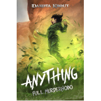 Anything: Full Murderhobo Book 2