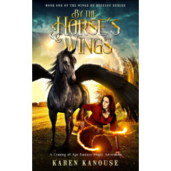 By the Horse's Wings: A Coming of Age Epic Fantasy Magical Adventure