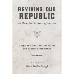 Reviving Our Republic: 95 Theses for the Future of America