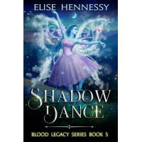 Shadow Dance: A Suspenseful Paranormal Romance Fantasy (Blood Legacy Series Book 5)