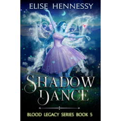 Shadow Dance: A Suspenseful Paranormal Romance Fantasy (Blood Legacy Series Book 5)