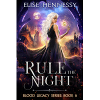 Rule the Night: A Suspenseful Paranormal Romance Fantasy (Blood Legacy Series Book 6)