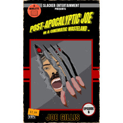 Post-Apocalyptic Joe in a Cinematic Wasteland: Episode 6