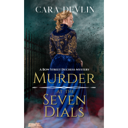 Murder at the Seven Dials: A Bow Street Duchess Mystery