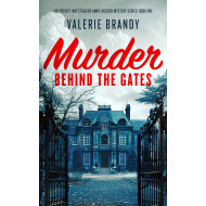 Murder Behind the Gates: The Private Investigator Annie Hudson Mystery Series: Book One
