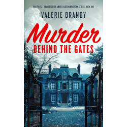 Murder Behind the Gates: The Private Investigator Annie Hudson Mystery Series: Book One