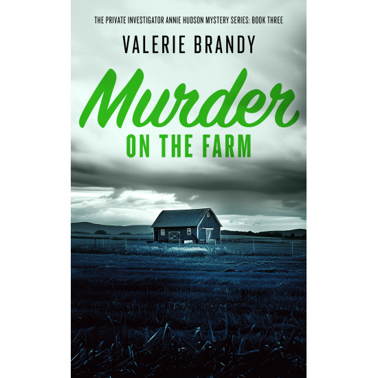 Murder on the Farm: The Private Investigator Annie Hudson Mystery Series: Book Three
