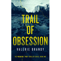 Trail of Obsession: The Predator / Prey Thriller Series Book One