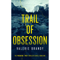 Trail of Obsession: The Predator / Prey Thriller Series Book One