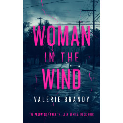 Woman in the Wind: The Predator / Prey Thriller Series, Book Four